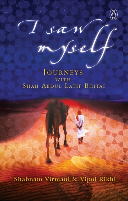 I Saw Myself : Journeys with Shah Abdul Latif Bhitai, Hardback Book