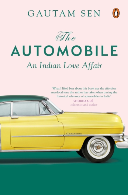 The Automobile : An Indian Love Affair, Hardback Book
