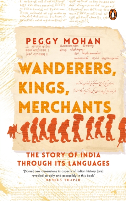 Wanderers, Kings, Merchants : The Story of India through Its Languages, Hardback Book