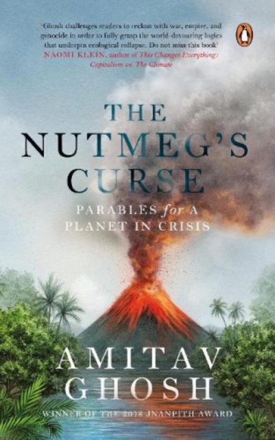 The Nutmeg's Curse : Parables for a Planet in Crisis, Hardback Book
