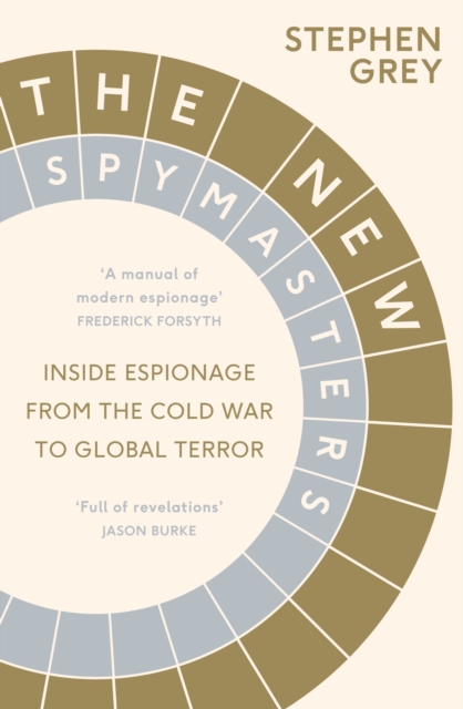 The New Spymasters : Inside Espionage from the Cold War to Global Terror, Hardback Book