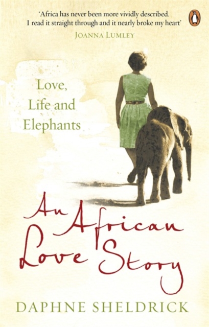An African Love Story : Love, Life and Elephants, Paperback / softback Book
