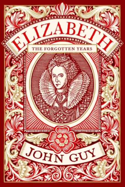 Elizabeth : The Forgotten Years, Hardback Book