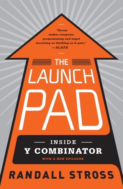 The Launch Pad : Inside Y Combinator, Silicon Valley's Most Exclusive School for Startups, EPUB eBook