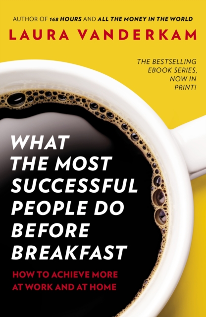 What the Most Successful People Do Before Breakfast : How to Achieve More at Work and at Home, EPUB eBook