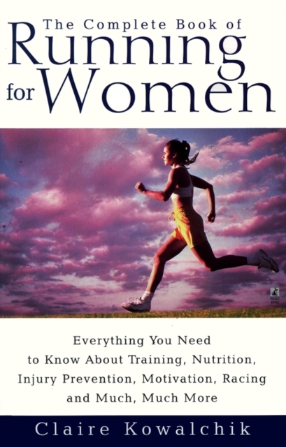 The Complete Book Of Running For Women, Paperback / softback Book
