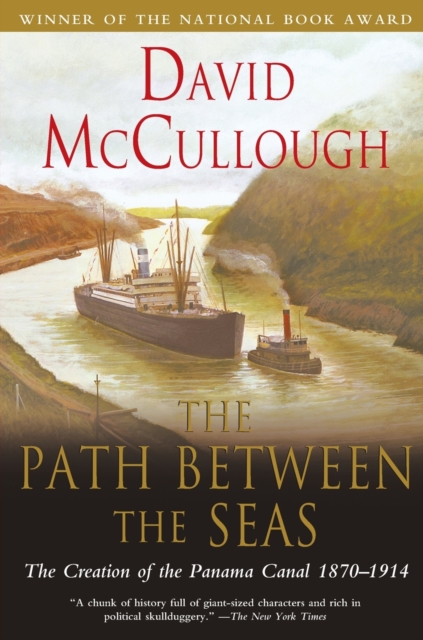 Path Between the Seas: The Creation of the Panama Canal 1870 to 1914, Paperback / softback Book