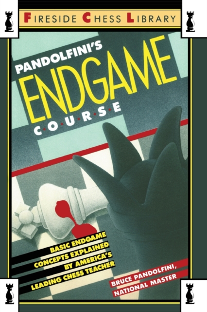 Pandolfini's Endgame Course : Basic Endgame Concepts Explained by America's Leading Chess Teacher, Paperback / softback Book