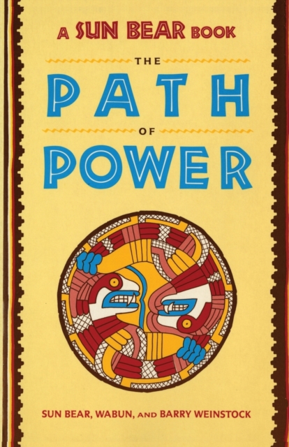 SUN BEAR: THE PATH OF POWER, Paperback Book