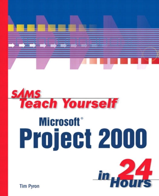 Sams Teach Yourself Microsoft Project 2000 in 24 Hours, Paperback Book