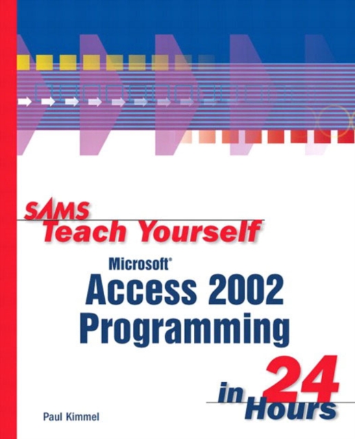 Sams Teach Yourself Microsoft Access 2002 Programming in 24 Hours, Paperback / softback Book