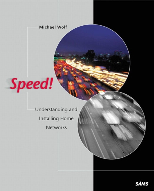 Speed! : Understanding and Installing Home Networks, Paperback / softback Book