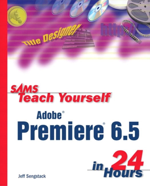 Sams Teach Yourself Abode Premiere X in 24 Hours, Paperback Book