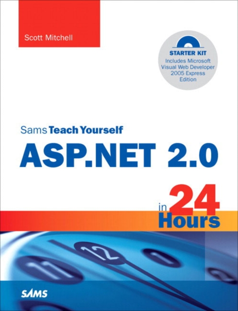 Sams Teach Yourself ASP.NET 2.0 in 24 Hours : Complete Starter Kit, Mixed media product Book
