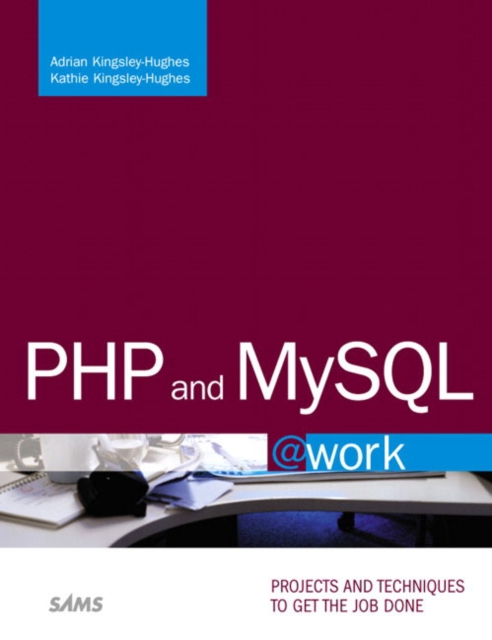 PHP and MySQL @Work : Projects You Can Use on the Job, Paperback Book