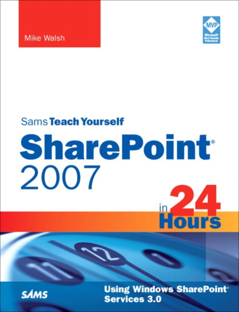 Sams Teach Yourself Sharepoint 2007 in 24 Hours : Using Windows SharePoint Services 3.0, Paperback Book