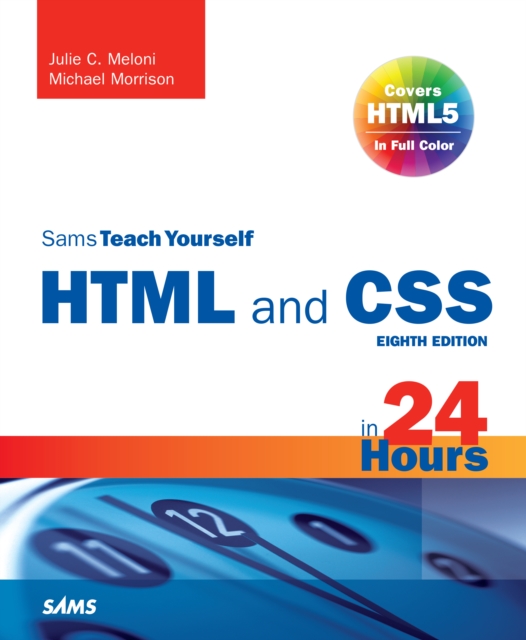 Sams Teach Yourself HTML and CSS in 24 Hours (Includes New HTML 5 Coverage), EPUB eBook