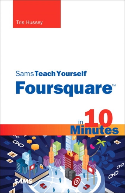 Sams Teach Yourself Foursquare in 10 Minutes, Paperback / softback Book