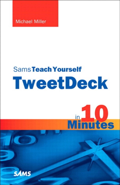 Sams Teach Yourself TweetDeck in 10 Minutes, PDF eBook