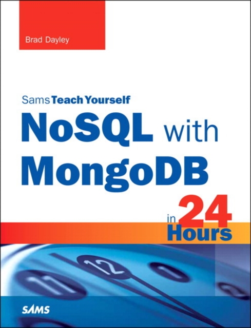 NoSQL with MongoDB in 24 Hours, Sams Teach Yourself, Paperback / softback Book