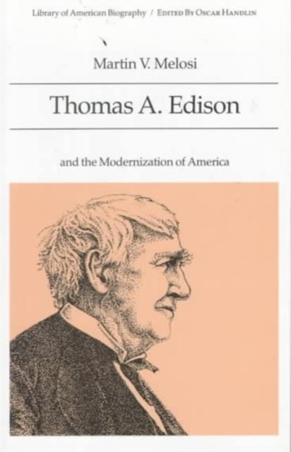 Thomas A. Edison and the Modernization of America, Paperback Book
