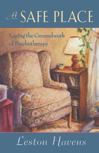 A Safe Place : Laying the Groundwork of Psychotherapy, Paperback / softback Book