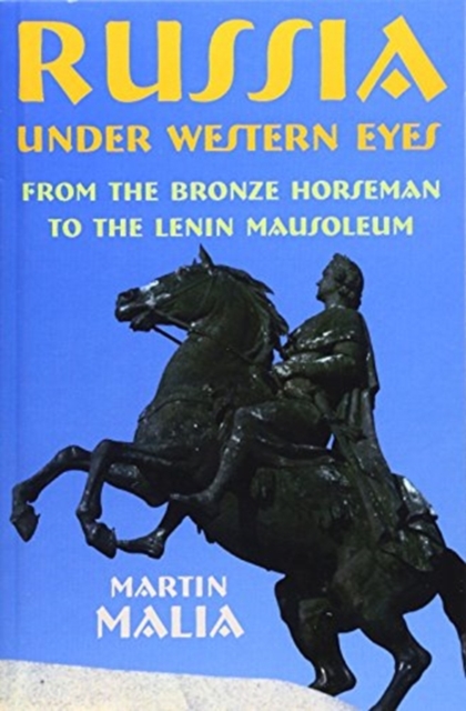 Russia under Western Eyes : From the Bronze Horseman to the Lenin Mausoleum, Paperback / softback Book