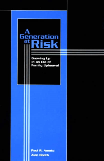 A Generation at Risk : Growing Up in an Era of Family Upheaval, Paperback / softback Book