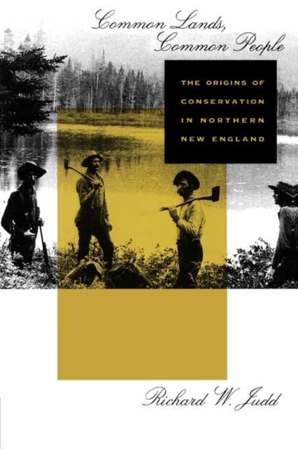 Common Lands, Common People : The Origins of Conservation in Northern New England, Paperback / softback Book