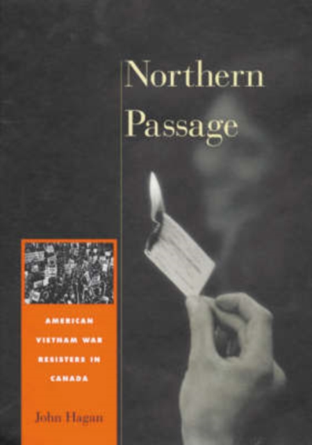 Northern Passage : American Vietnam War Resisters in Canada, Hardback Book