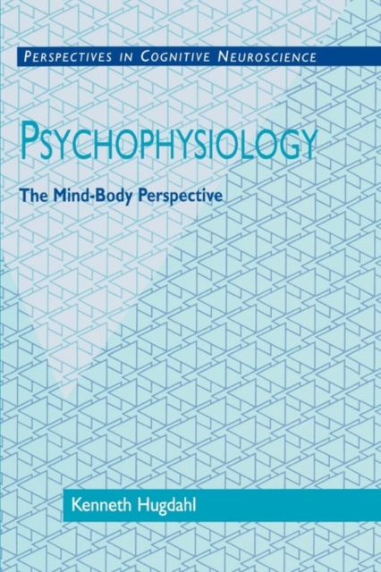 Psychophysiology : The Mind-Body Perspective, Paperback / softback Book