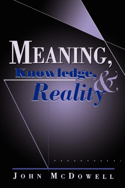 Meaning, Knowledge, and Reality, Paperback / softback Book