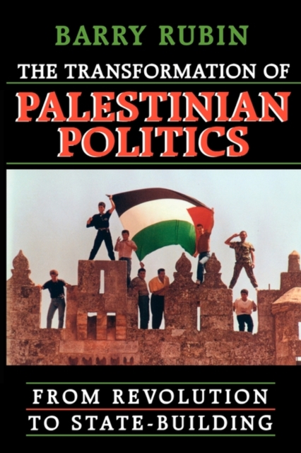 The Transformation of Palestinian Politics : From Revolution to State-Building, Paperback / softback Book