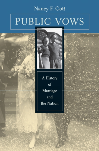 Public Vows : A History of Marriage and the Nation, Paperback / softback Book