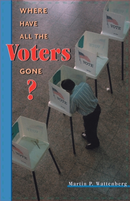 Where Have All the Voters Gone?, Paperback / softback Book