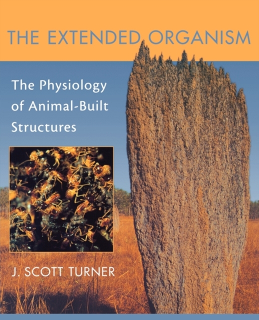 The Extended Organism : The Physiology of Animal-Built Structures, Paperback / softback Book