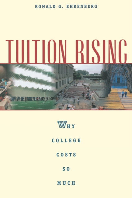Tuition Rising : Why College Costs So Much, With a New Preface, Paperback / softback Book