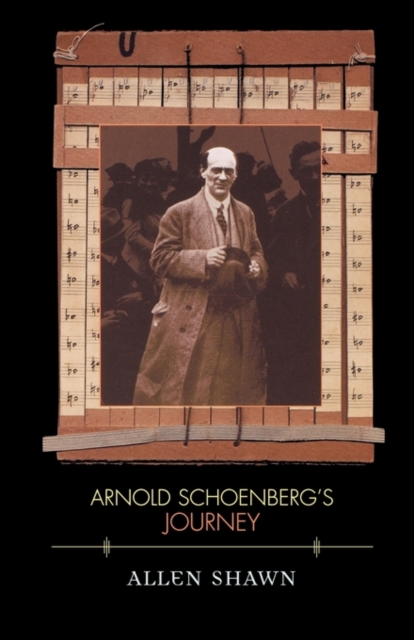 Arnold Schoenberg’s Journey, Paperback / softback Book