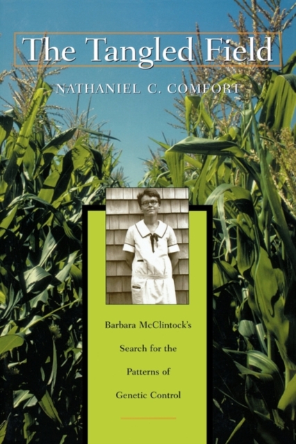 The Tangled Field : Barbara McClintock’s Search for the Patterns of Genetic Control, Paperback / softback Book