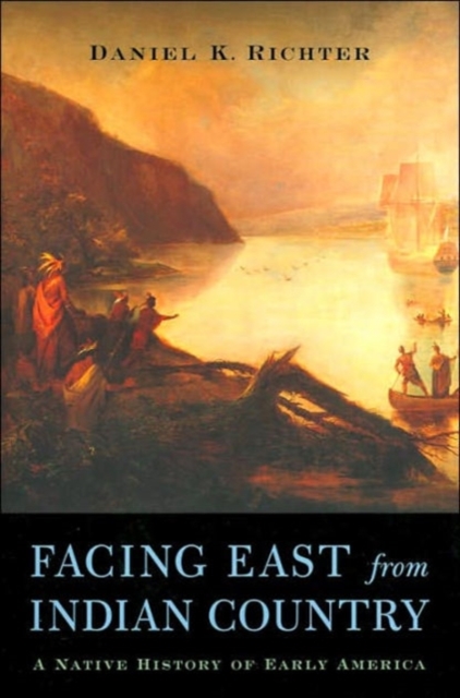 Facing East from Indian Country : A Native History of Early America, Paperback / softback Book