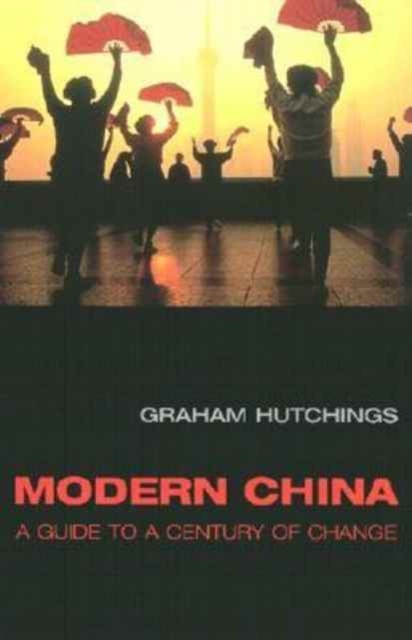 Modern China : A Guide to a Century of Change, Paperback Book