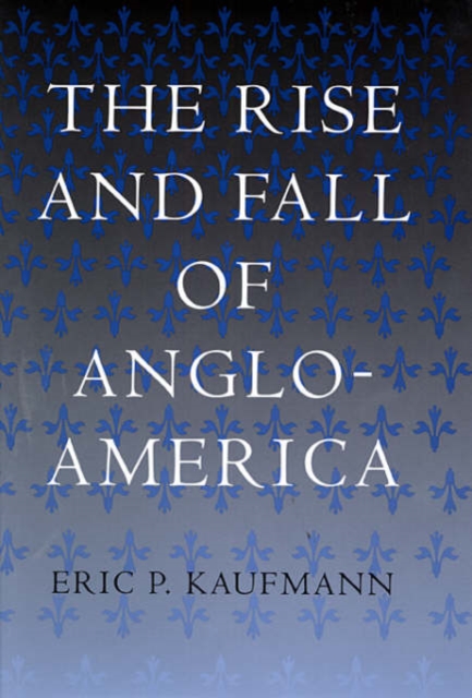 The Rise and Fall of Anglo-America, Hardback Book