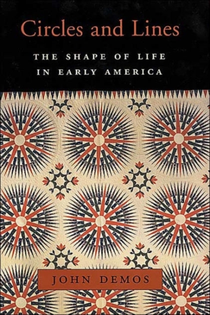 Circles and Lines : The Shape of Life in Early America, Hardback Book