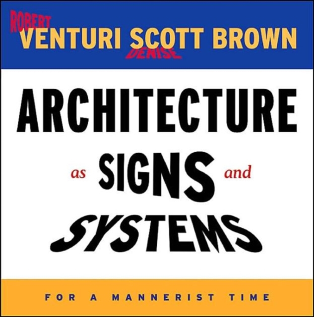 Architecture as Signs and Systems : For a Mannerist Time, Hardback Book