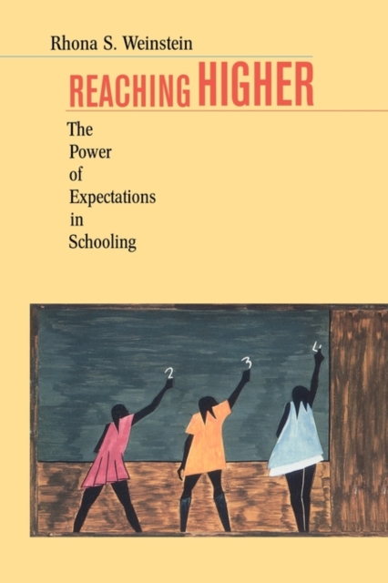 Reaching Higher : The Power of Expectations in Schooling, Paperback / softback Book