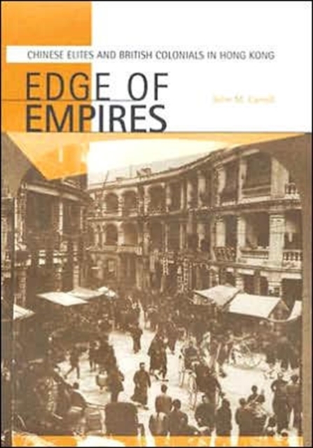 Edge of Empires : Chinese Elites and British Colonials in Hong Kong, Hardback Book