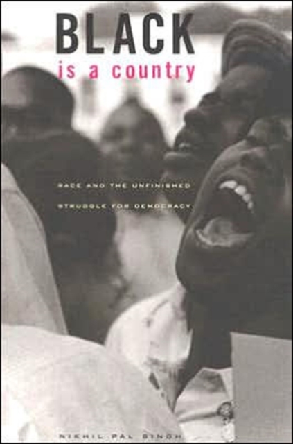 Black Is a Country : Race and the Unfinished Struggle for Democracy, Paperback / softback Book