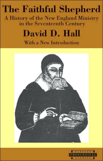 The Faithful Shepherd : A History of the New England Ministry in the Seventeenth Century, With a New Introduction, Paperback / softback Book