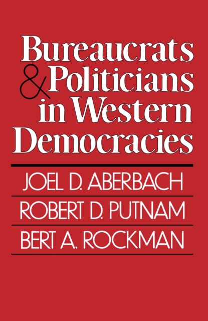 Bureaucrats and Politicians in Western Democracies, PDF eBook