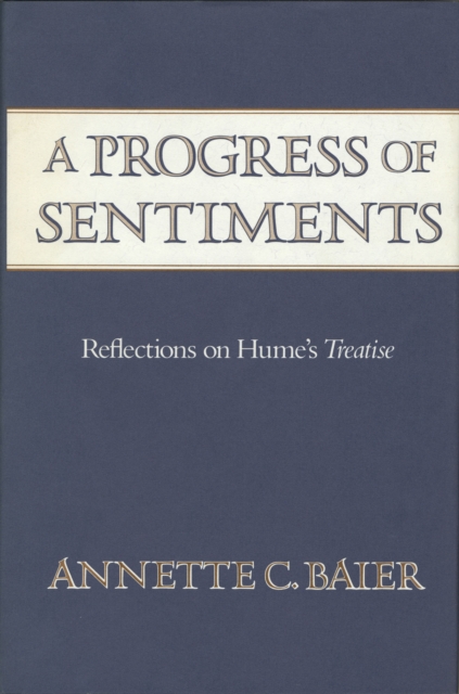A Progress of Sentiments : Reflections on Hume’s <i>Treatise</i>, PDF eBook